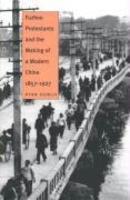 Fuzhou Protestants And The Making Of A Modern China, 1857-1927