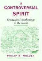 A Controversial Spirit: Evangelical Awakenings In The South