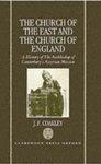 The Church Of The East And The Church Of England: A History Of The Archbishop Of Canterbury's Assyrian Mission