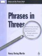 Phrases In Threes: Discovering Meaning, Discerning Direction, Deepening Faith Through Exploration Of The Liturgy