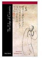 The Edge Of Certainty: Dilemmas On The Buddhist Path The Edge Of Certainty: Dilemmas On The Buddhist Path