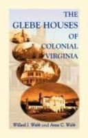 The Glebe Houses Of Colonial Virginia