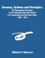 Sermons, Systems And Strategies: The Geographic Strategies Of The Methodist Episcopal Church In Its Expansion Into New York State, 1788 - 1810