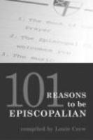 101 Reasons To Be Episcopalian 101 Reasons To Be Episcopalian