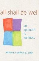 All Shall Be Well: An Approach To Wellness