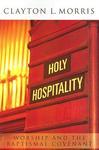 Holy Hospitality: Worship And The Baptismal Covenant: A Practical Guide For Congregations