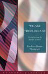 We Are Theologians: Strengthening The People Of God