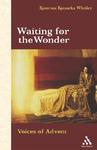 Waiting For The Wonder: Voices Of Advent