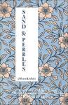 Sand And Pebbles: The Tales Of Muju Ichien, A Voice For Pluralism In Kamakura Buddhism Sand And Pebbles: The Tales Of Muju Ichien, A Voice For Pluralism In Kamakura Buddhism