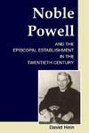 Noble Powell And The Episcopal Establishment In The Twentieth Century