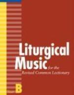 Liturgical Music For The Revised Common Lectionary, Year B
