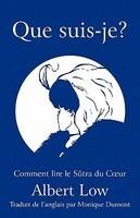 Que Suis-Je?: Comment Lire Le Sutra Du C Ur Que Suis-Je?: Comment Lire Le Sutra Du C Ur
