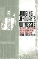 Judging Jehovahs Witnesses: Religious Persecution And The Dawn Of The Rights Revolution