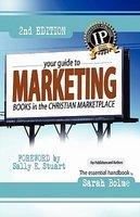 Your Guide To Marketing Books In The Christian Marketplace, Second Edition
