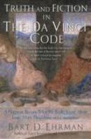 Truth And Fiction In The Da Vinci Code: A Historian Reveals What We Really Know About Jesus, Mary Magdalene, And Constantine Truth And Fiction In The Da Vinci Code: A Historian Reveals What We Really Know About Jesus, Mary Magdalene, And Constantine