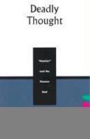 Deadly Thought: Hamlet And The Human Soul Deadly Thought: Hamlet And The Human Soul