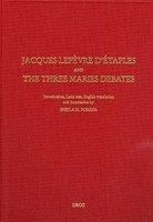 Jacques Lefevre D'Etaples And The Three Maries Debates Jacques Lefevre D'Etaples And The Three Maries Debates