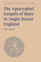 The Apocryphal Gospels Of Mary In Anglo-Saxon England