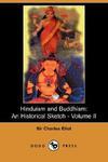 Hinduism And Buddhism, Volume 2: An Historical Sketch Hinduism And Buddhism, Volume 2: An Historical Sketch