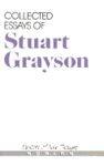 Collected Essays Of Stuart Grayson Collected Essays Of Stuart Grayson
