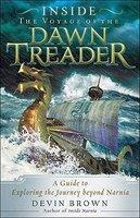 Inside The Voyage Of The Dawn Treader: A Guide To Exploring The Journey Beyond Narnia
