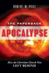 The Paperback Apocalypse: How The Christian Church Was Left Behind