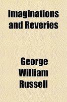 Imaginations And Reveries