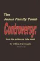 The Jesus Family Tomb Controversy: How The Evidence Falls Short