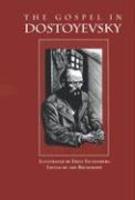 The Gospel In Dostoyevsky: Selected From His Works The Gospel In Dostoyevsky: Selected From His Works
