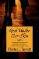 God Under Our Skin: Christ And Covenant In The Christian Conversation (a Serach For The Theological Jesus)