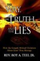 The Way, The Truth, And The Lies (Large Print)