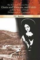 The Acts Of The Edessan Martyrs Guria And Shmona, And Habib And The Story Of Their Deliverance Of Euphemia