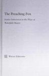 The Preaching Fox: Elements Of Festive Subversion In The Plays Of The Wakefield Master The Preaching Fox: Elements Of Festive Subversion In The Plays Of The Wakefield Master