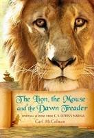 The Lion, The Mouse, And The Dawn Treader: Spiritual Lessons From C. S. Lewis's Narnia