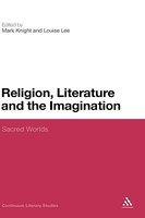 Religion, Literature And The Imagination: Sacred Worlds