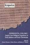 Experientia, Volume 1: Inquiry Into Religious Experience In Early Judaism And Christianity