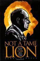 Not A Tame Lion: The Spiritual Legacy Of C. S. Lewis And The Chronicles Of Narnia
