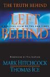 The Truth Behind Left Behind: A Biblical View Of The End Times The Truth Behind Left Behind: A Biblical View Of The End Times