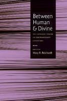 Between Human And Divine: The Catholic Vision In Contemporary Literature