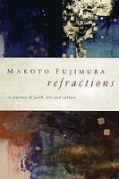 Refractions: A Journey Of Faith, Art, And Culture