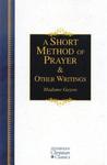 A Short Method Of Prayer & Other Writings A Short Method Of Prayer & Other Writings