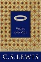 Virtue And Vice: A Dictionary Of The Good Life Virtue And Vice: A Dictionary Of The Good Life