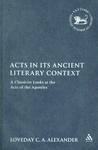 Acts In Its Ancient Literary Context: A Classicist Looks At The Acts Of The Apostles