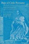Bajo El Cielo Peruano: The Devout World Of Peralta Barnuevo