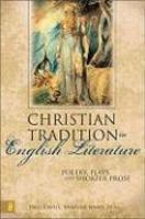 Christian Tradition In English Literature: Poetry, Plays, And Shorter Prose