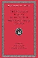 Apology. De Spectaculis. Minucius Felix: Octavius