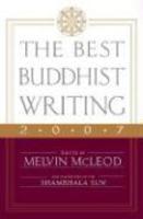 The Best Buddhist Writing 2007 The Best Buddhist Writing 2007