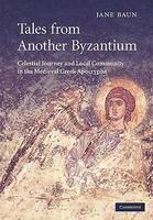 Tales From Another Byzantium: Celestial Journey And Local Community In The Medieval Greek Apocrypha