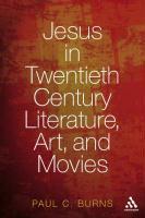 Jesus In Twentieth-Century Literature, Art, And Movies