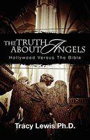 The Truth About Angels: Hollywood Versus The Bible